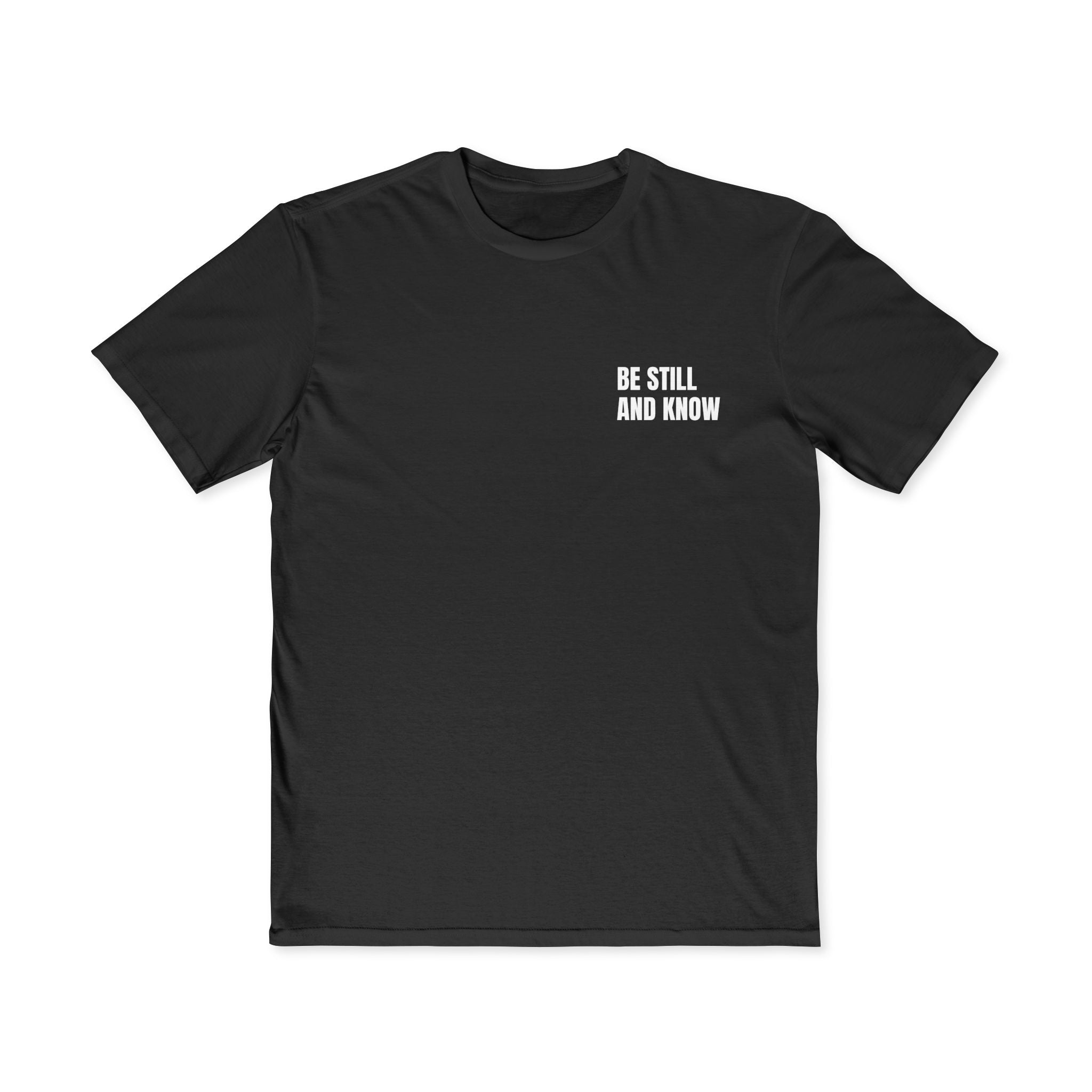 BE STILL AND KNOW Lightweight, Comfortable, Inspiring T-shirt